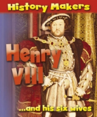History Makers: Henry VIII