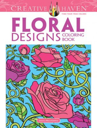 Creative Haven Floral Designs Coloring Book