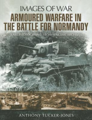 Armoured Warfare in the Battle for Normandy