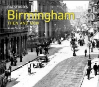 Batsford's Birmingham Then and Now
