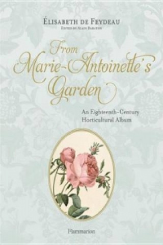 From Marie Antoinette's Garden