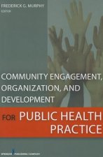 Community Engagement, Organization and Development for Public Health Practice