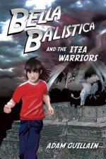Bella Balistica And The Itza Warriors
