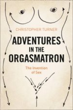 Adventures in the Orgasmatron