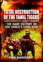 Total Destruction of the Tamil Tigers