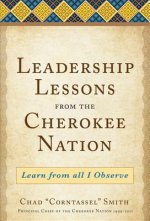 Leadership Lessons from the Cherokee Nation: Learn from All I Observe