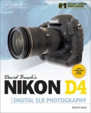 David Busch's Nikon D4 Guide to Digital SLR Photography