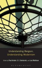 Understanding Bergson, Understanding Modernism