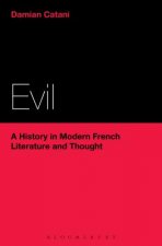 Evil: A History in Modern French Literature and Thought