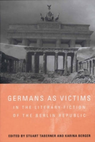 Germans as Victims in the Literary Fiction of the Berlin Rep
