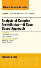 Analysis of Complex Arrhythmias-A Case Based Approach, An Issue of Cardiac Electrophysiology Clinics