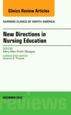New Directions in Nursing Education, An Issue of Nursing Clinics