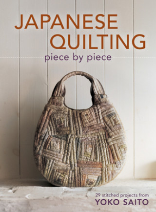 Japanese Quilting Piece by Piece (Yoko Saito)(Puha kötésű)