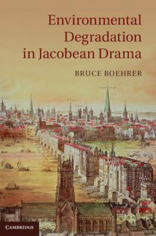 Environmental Degradation in Jacobean Drama