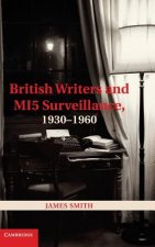 British Writers and MI5 Surveillance, 1930-1960