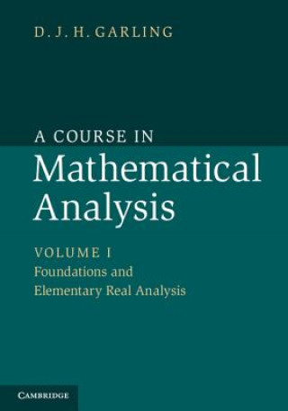 Course in Mathematical Analysis: Volume 1, Foundations and Elementary Real Analysis