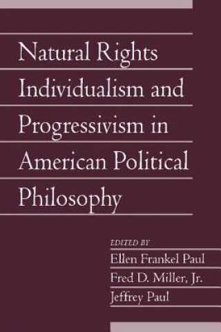 Natural Rights Individualism and Progressivism in American Political Philosophy: Volume 29, Part 2