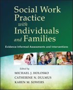 Social Work Practice with Individuals and Families  - Evidence-Informed Assessments and Interventions