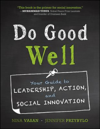 Do Good Well - Your Guide to Leadership, Action, and Social Innovation