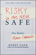 Risky is the New Safe - The Rules Have Changed . . .