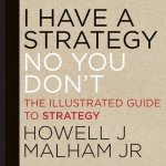 I Have a Strategy (No You Don't) - The Illustrated  Guide to Strategy
