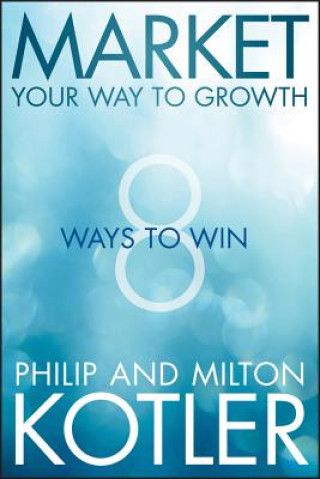 Market Your Way to Growth - 8 Ways to Win