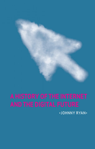 History of the Internet and the Digital Future (Johnny Ryan)(Brožovaná)
