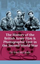 History of the British Army Film and Photographic Unit in th