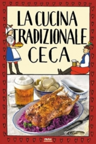 La cucina tradizionale ceca / Tradiční česká kuchyně (italsky)