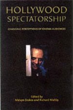 Hollywood Spectatorship: Changing Perceptions of Cinema Audiences