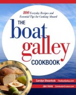 Boat Galley Cookbook: 800 Everyday Recipes and Essential Tips for Cooking Aboard