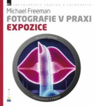 Fotografie v praxi EXPOZICE