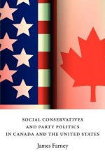 Social Conservatives and Party Politics in Canada and the United States