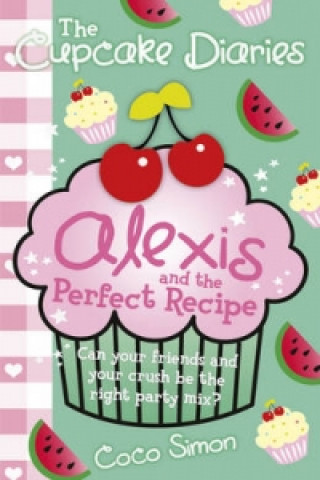 Cupcake Diaries: Alexis and the Perfect Recipe