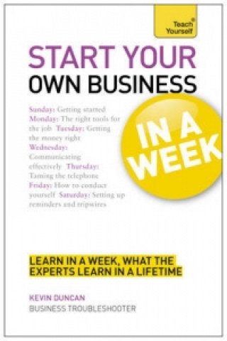 Teach Yourself Start Your Own Business in a Week