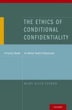 Ethics of Conditional Confidentiality