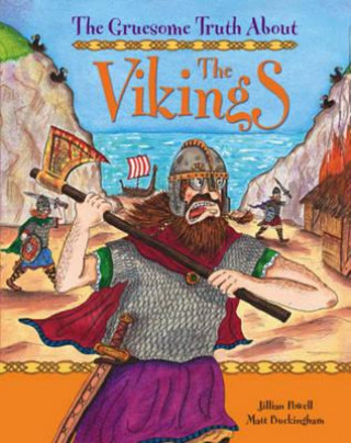 Gruesome Truth About: The Vikings
