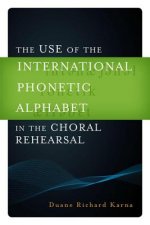 Use of the International Phonetic Alphabet in the Choral Rehearsal