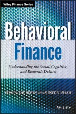 Behavioral Finance - Understanding the Social, Cognitive, and Economic Debates
