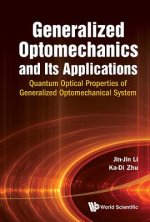 Generalized Optomechanics And Its Applications: Quantum Optical Properties Of Generalized Optomechanical System