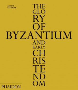 Glory of Byzantium and Early Christendom