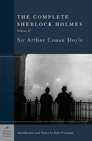 Complete Sherlock Holmes, Volume II (Barnes & Noble Classics Series)