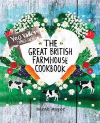 Great British Farmhouse Cookbook (Yeo Valley)