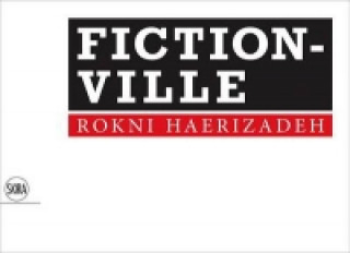 Rokni Haerizadeh's Fictionville Series