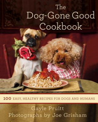 Dog-gone Good Cookbook: 100 Easy, Healthy Recipes for Dogs a