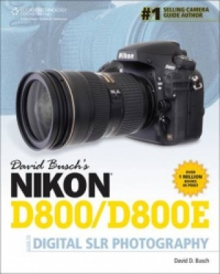 David Busch's Nikon D800/D800E Guide to Digital SLR Photography