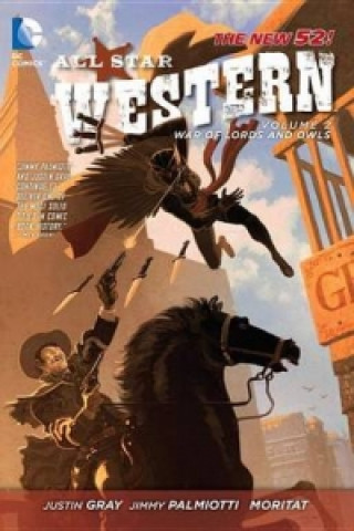 All-Star Western Volume 2: The War of Lords and Owls (The New 52)
