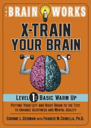 Brain Works: X-Train Your Brain Level 1: Basic Warm Up