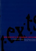 New Contexts of Canadian Criticism