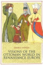 Visions of the Ottoman World in Renaissance Europe